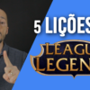 5 Lições de LoL para Blogueiros | League of Legends